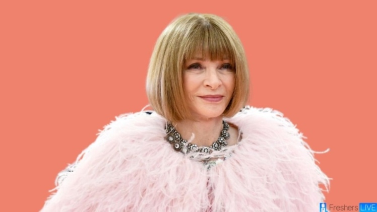 Anna Wintour Net Worth, Age, Height & More Details